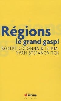 Régions. Le grand gaspi - Yvan Stefanovitch