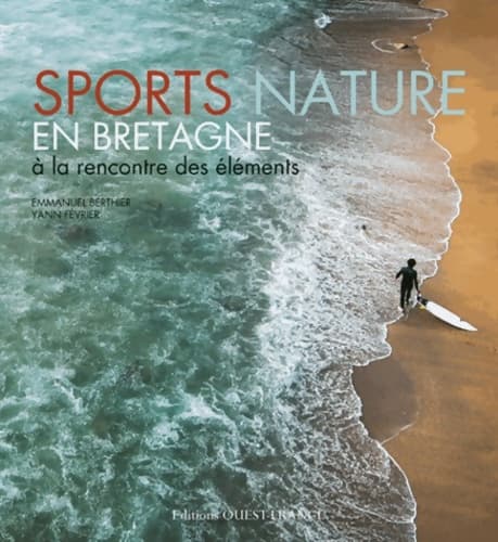 Sports nature en Bretagne - à la rencontre des éléments - Yann Février